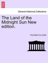 Cover image for The Land of the Midnight Sun New edition.