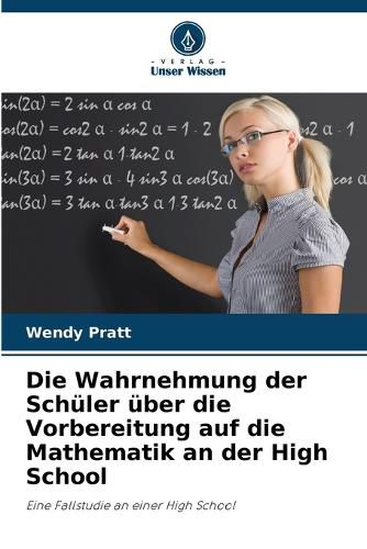 Cover image for Die Wahrnehmung der Schueler ueber die Vorbereitung auf die Mathematik an der High School