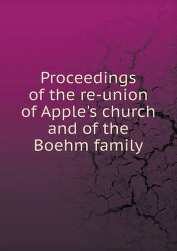 Cover image for Proceedings of the re-union of Apple's church and of the Boehm family