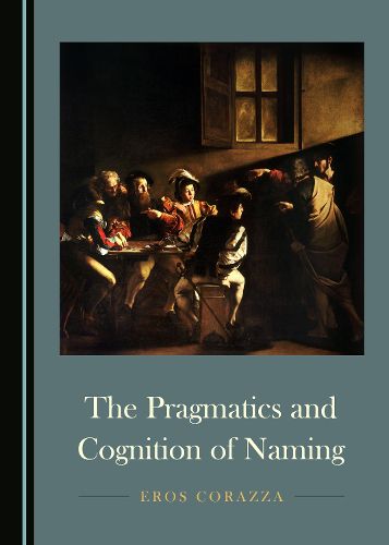 Cover image for The Pragmatics and Cognition of Naming