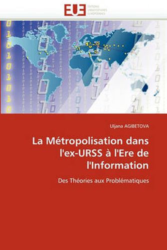 Cover image for La Mtropolisation Dans L'Ex-Urss L'Ere de L'Information