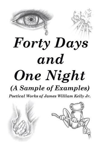 Forty Days and One Night: (A Sample of Examples)