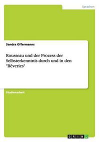 Cover image for Rousseau und der Prozess der Selbsterkenntnis durch und in den Reveries