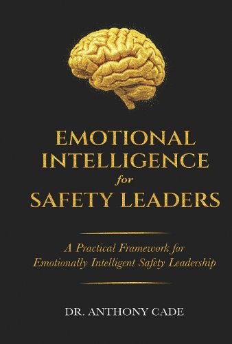 Cover image for EMOTIONAL INTELLIGENCE FOR SAFETY LEADERS