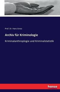 Cover image for Archiv fur Kriminologie: Kriminalanthroplogie und Kriminalstatistik