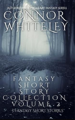 Cover image for Fantasy Short Story Collection Volume 2: 5 Fantasy Short Stories