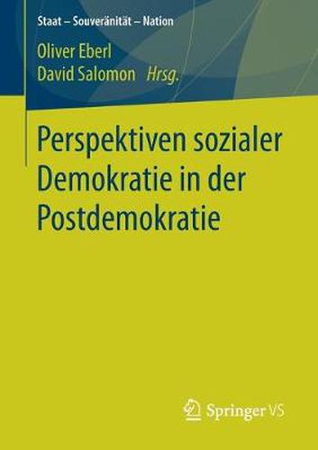 Perspektiven Sozialer Demokratie in Der Postdemokratie