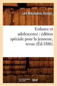 Cover image for Enfance Et Adolescence: Edition Speciale Pour La Jeunesse, Revue (Ed.1886)