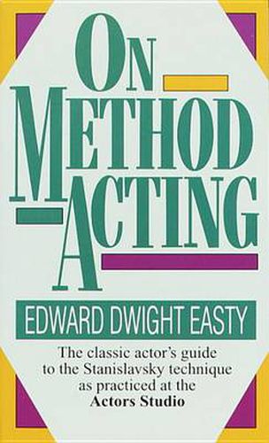 Cover image for On Method Acting: The Classic Actor's Guide to the Stanislavsky Technique as Practiced at the Actors Studio