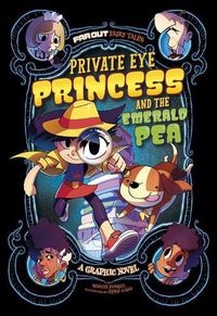 Cover image for Private Eye Princess and the Emerald Pea: A Graphic Novel