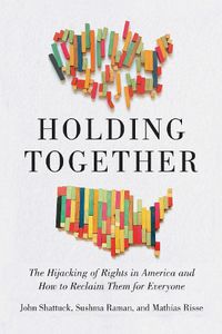 Cover image for Holding Together: Why Our Rights Are Under Siege and How to Reclaim Them for Everyone