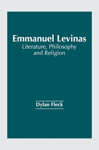 Emmanuel Levinas: Literature, Philosophy and Religion