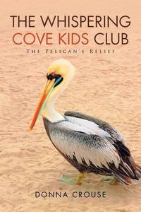 Cover image for The Whispering Cove Kids Club: The Pelican's Relief