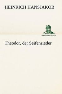 Cover image for Theodor, Der Seifensieder