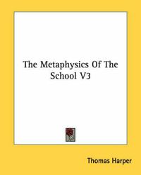 Cover image for The Metaphysics of the School V3