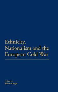 Cover image for Ethnicity, Nationalism and the European Cold War