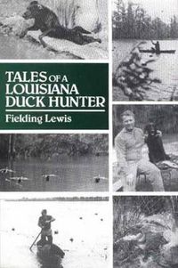 Cover image for Tales of a Louisiana Duck Hunter