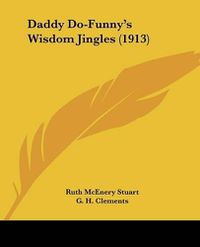 Cover image for Daddy Do-Funny's Wisdom Jingles (1913)