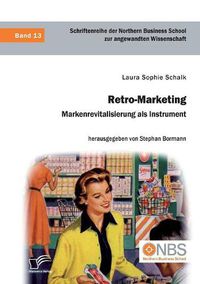Cover image for Retro-Marketing: Markenrevitalisierung als Instrument