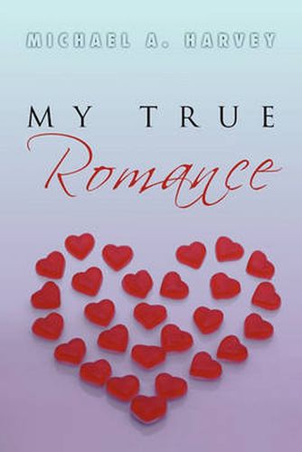 Cover image for My True Romance: Love Poems