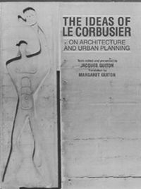 Cover image for The Ideas of Le Corbusier: Architecture and Urban Planning