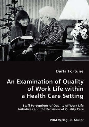 Cover image for An Examination of Quality of Work Life within a Health Care Setting