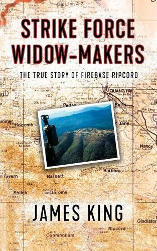 Cover image for Strike Force Widow Makers: The True Story of Firebase Ripcord