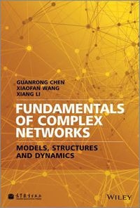 Cover image for Fundamentals of Complex Networks: Models, Structures and Dynamics