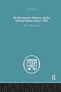 Cover image for An Economic History of the United States Since 1783