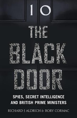 Cover image for The Black Door: Spies, Secret Intelligence and British Prime Ministers