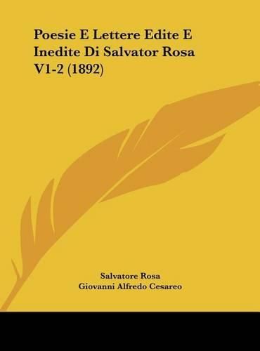 Poesie E Lettere Edite E Inedite Di Salvator Rosa V1-2 (1892)