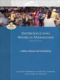 Cover image for Introducing World Missions - A Biblical, Historical, and Practical Survey