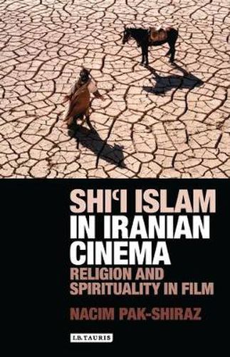 Cover image for Shi'i Islam in Iranian Cinema: Religion and Spirituality in Film