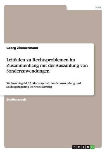 Cover image for Leitfaden zu Rechtsproblemen im Zusammenhang mit der Auszahlung von Sonderzuwendungen: Weihnachtsgeld, 13. Monatsgehalt, Sonderzuwendung und Stichtagsregelung im Arbeitsvertrag