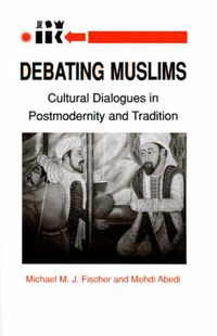 Cover image for Debating Muslims: Cultural Dialogues in Postmodernity and Tradition