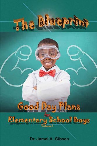 Cover image for The Blueprint Good Day Plans for Elementary School Boys