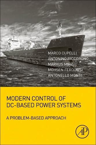 Cover image for Modern Control of DC-Based Power Systems: A Problem-Based Approach