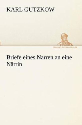 Cover image for Briefe Eines Narren an Eine Narrin