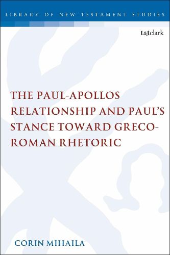 Cover image for The Paul-Apollos Relationship and Paul's Stance toward Greco-Roman Rhetoric: An Exegetical and Socio-historical Study of 1 Corinthians 1-4