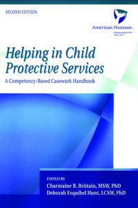 Cover image for Helping in Child Protective Services: A Competency-Based Casework Handbook