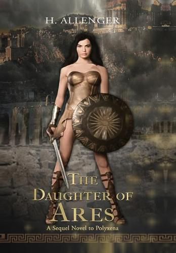 Cover image for The Daughter of Ares: A Sequel Novel to Polyxena