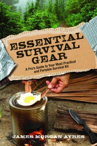 Essential Survival Gear: A Pro's Guide to Your Most Practical and Portable Survival Kit