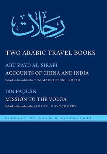 Cover image for Two Arabic Travel Books: Accounts of China and India and Mission to the Volga