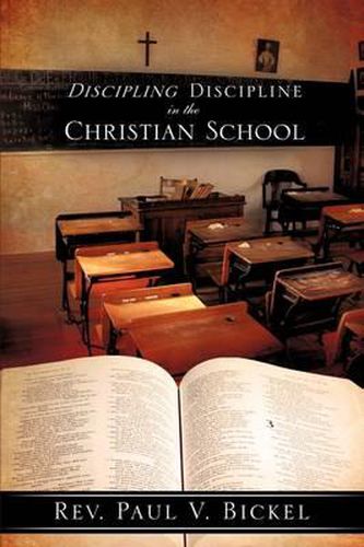 Cover image for Discipling Discipline in the Christian School