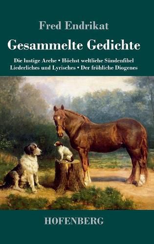 Cover image for Gesammelte Gedichte: Die lustige Arche / Hoechst weltliche Sundenfibel / Liederliches und Lyrisches / Der froehliche Diogenes