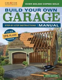 Cover image for Build Your Own Garage Manual: More Than 175 Plans