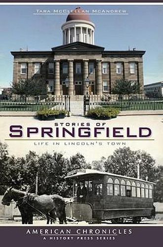 Cover image for Stories of Springfield: Life in Lincoln's Town