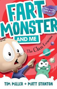 Cover image for Fart Monster and Me: The Class Excursion (Fart Monster and Me, #4)