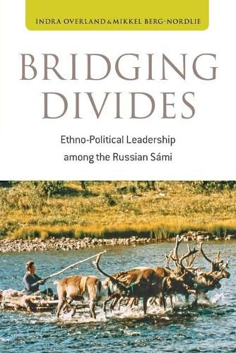 Cover image for Bridging Divides: Ethno-Political Leadership among the Russian Sami