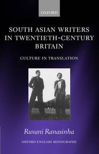 Cover image for South Asian Writers in Twentieth-Century Britain: Culture in Translation